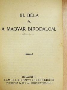 Brodarics István - III. Béla és a Magyar Birodalom/Brodarics históriája a mohácsi vészről/Szemelvények Bonfiniból/Szemelvény a Gesta Romanorumból/Roger Mester siralmas éneket a tatároktól elpusztított Magyarországról [antikvár]