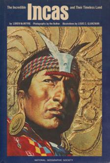 Loren McIntyre - The Incredible Incas and Their Timeless Land [antikvár]