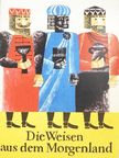 Friedrich Hoffmann - Die Weisen aus dem Morgenland [antikvár]