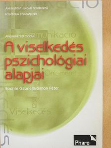 Bodnár Gabriella - A viselkedés pszichológiai alapjai [antikvár]