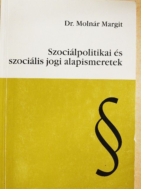 Dr. Molnár Margit - Szociálpolitikai és szociális jogi alapismeretek [antikvár]