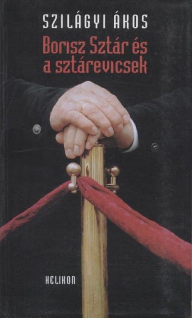 Szilágyi Ákos - Borisz Sztár és a sztárevicsek [antikvár]