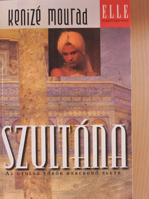 Kenize Mourad - Szultána [antikvár]