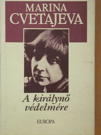 Marina Cvetajeva - A királynő védelmére [antikvár]