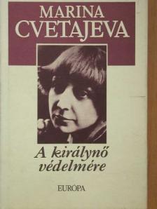 Marina Cvetajeva - A királynő védelmére [antikvár]