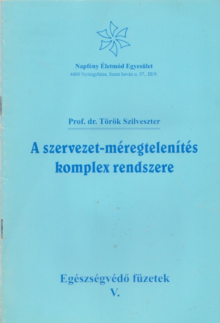 Prof. dr. Török Szilveszter - A szervezet-méregtelenítés komplex rendszere [antikvár]