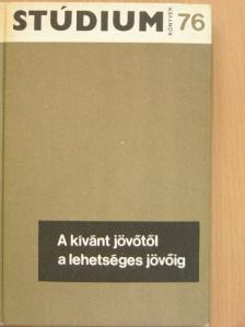 Ágh Attila - A kívánt jövőtől a lehetséges jövőig [antikvár]