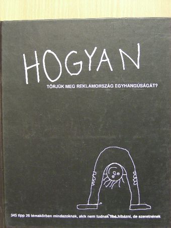 Havasi Gábor - Hogyan törjük meg reklámország egyhangúságát? [antikvár]