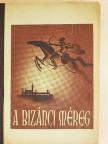 Kissházy Bulcsú Bertalan - A bizánci méreg [antikvár]