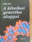 Oláh Éva - A klinikai genetika alapjai [antikvár]