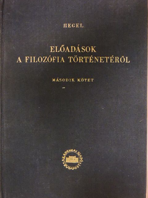 Hegel - Előadások a filozófia történetéről II. [antikvár]