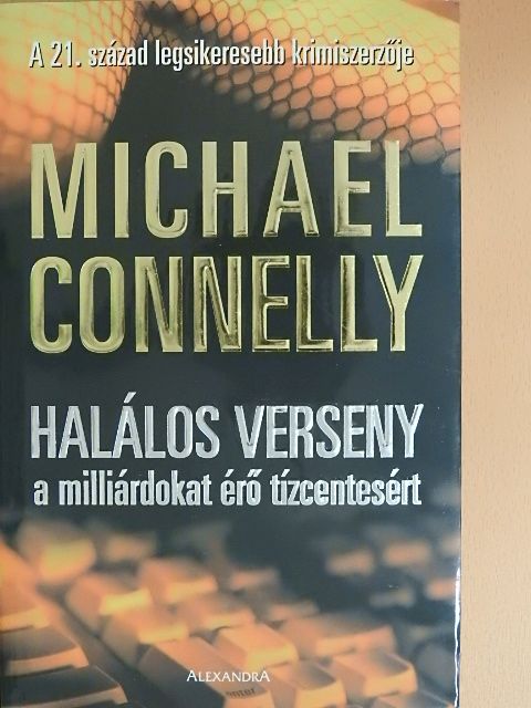 Michael Connelly - Halálos verseny a milliárdokat érő tízcentesért [antikvár]