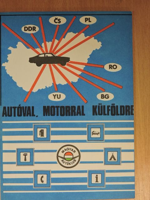 Csoba Zoltán - Autóval, motorral külföldre [antikvár]