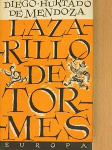Diego Hurtado de Mendoza - Lazarillo de Tormes élete, jó sora és viszontagságai [antikvár]
