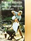 Karen Blixen - Volt egy farmom Afrikában [antikvár]