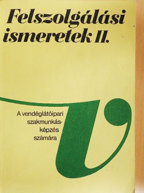 Csizmadia László - Felszolgálási ismeretek II. [antikvár]
