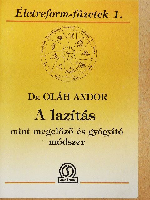 Dr. Oláh Andor - A lazítás mint megelőző és gyógyító módszer [antikvár]