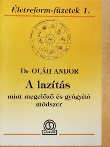 Dr. Oláh Andor - A lazítás mint megelőző és gyógyító módszer [antikvár]