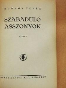 Rudnóy Teréz - Szabaduló asszonyok [antikvár]