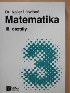 Dr. Koller Lászlóné - Matematika III. [antikvár]