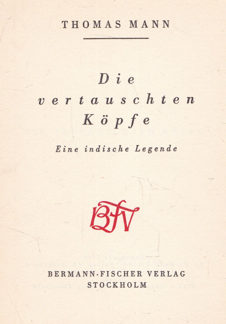 Thomas Mann - Die vertauschten Köpfe [antikvár]