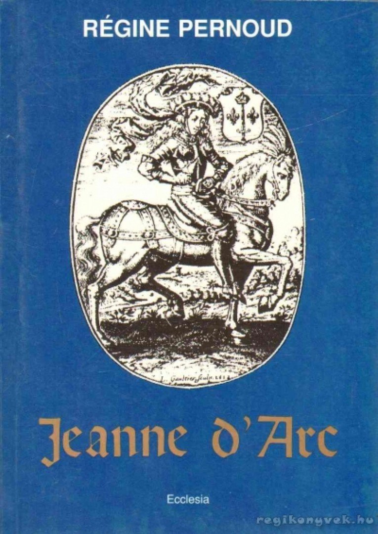 Pernoud, Régine - Jeanne d'Arc [antikvár]