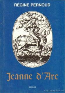 Pernoud, Régine - Jeanne d'Arc [antikvár]