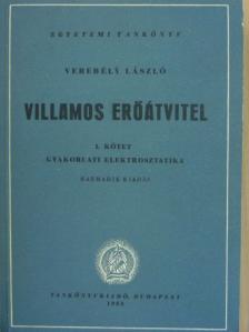 Verebély László - Villamos erőátvitel I. [antikvár]