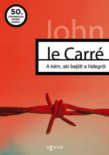 JOHN LE CARRÉ - A kém, aki bejött a hidegről [antikvár]