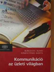 Borgulya Ágnes - Kommunikáció az üzleti világban [antikvár]