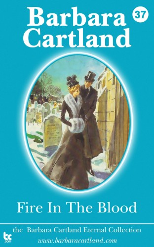 Barbara Cartland - Fire in the Blood [eKönyv: epub, mobi]