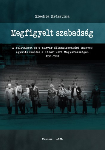 Slachta Krisztina - Megfigyelt szabadság [eKönyv: pdf]