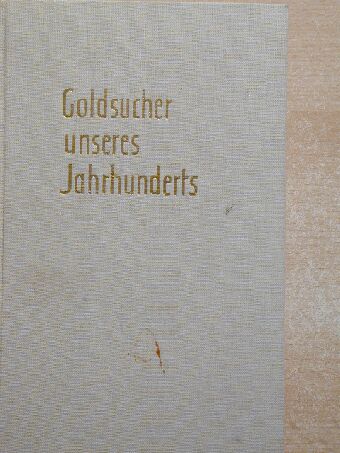 Harald Steinert - Goldsucher unseres Jahrhunderts [antikvár]