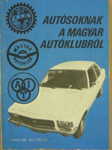 Dr. Lepies György - Autósoknak a magyar autóklubról [antikvár]