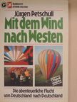 Jürgen Petschull - Mit dem Wind nach Westen [antikvár]