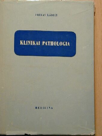 Farkas Károly - Klinikai pathologia [antikvár]