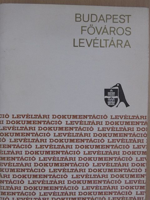 Felhő Ibolya - Budapest Főváros Levéltára [antikvár]
