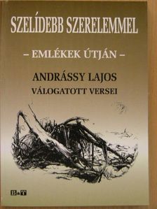 Andrássy Lajos - Szelídebb szerelemmel [antikvár]
