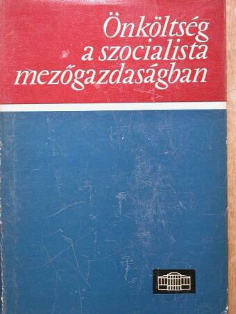 Bokor Tamás - Önköltség a szocialista mezőgazdaságban [antikvár]