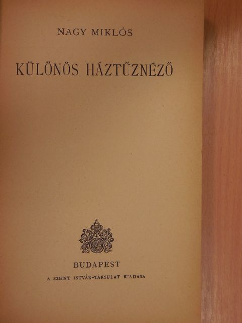 Nagy Miklós - Különös háztűznéző [antikvár]