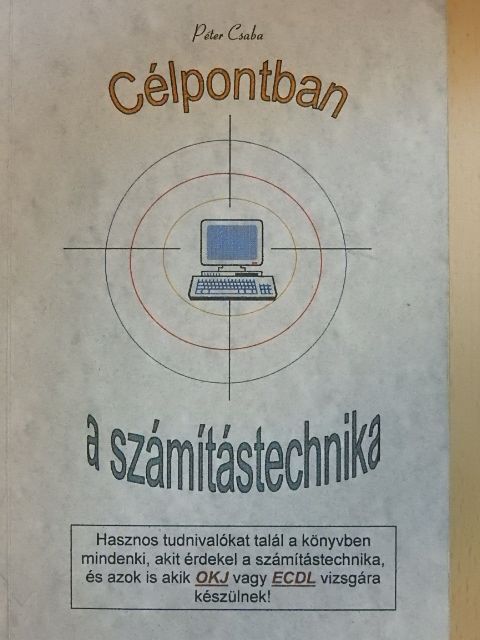 Péter Csaba - Célpontban a számítástechnika [antikvár]