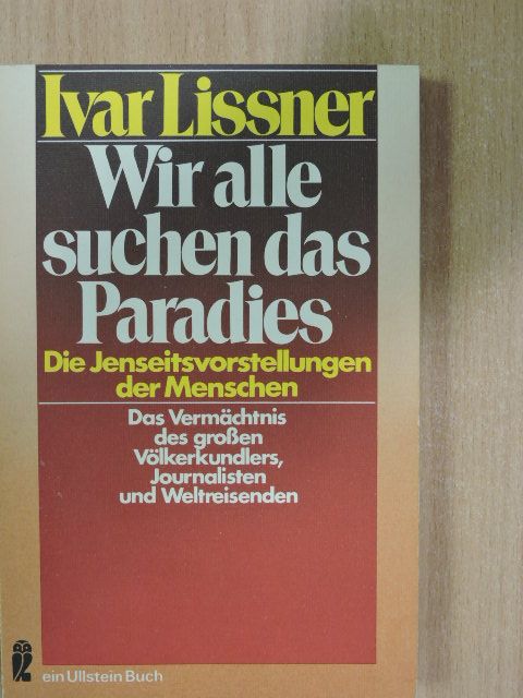 Ivar Lissner - Wir alle suchen das Paradies [antikvár]