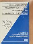 Iskolarendszeren kívüli felsőoktatás és érettségi utáni szakképzési lehetőségek 2004 [antikvár]