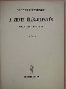 Szőnyi Erzsébet - A zenei írás-olvasás gyakorló füzetei 7. (Tegzes György könyvtárából) [antikvár]