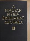 A magyar nyelv értelmező szótára III. (töredék) [antikvár]