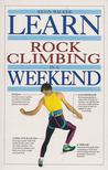 Kevin Walker - Learn Rock Climbing In A Weekend [antikvár]