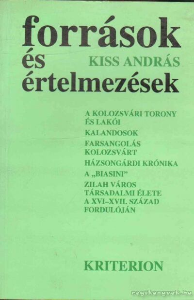 Kiss András - Források és értelmezések [antikvár]