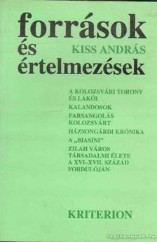 Kiss András - Források és értelmezések [antikvár]