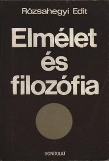 Rózsahegyi Edit - Elmélet és filozófia [antikvár]
