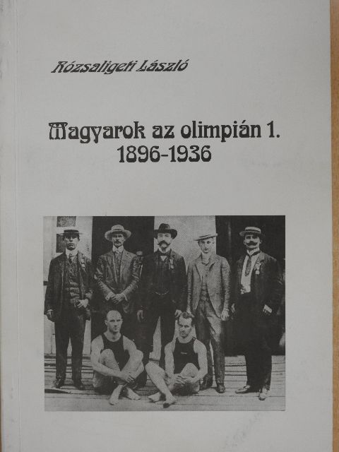 Rózsaligeti László - Magyarok az olimpián 1. [antikvár]